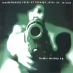 The Revolutionary Corps Of Teenage Jesus : Frankie Teardrop EP