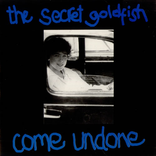 The Secret Goldfish : Come Undone