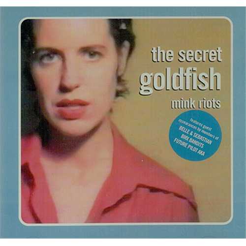 The Secret Goldfish : Mink Riots