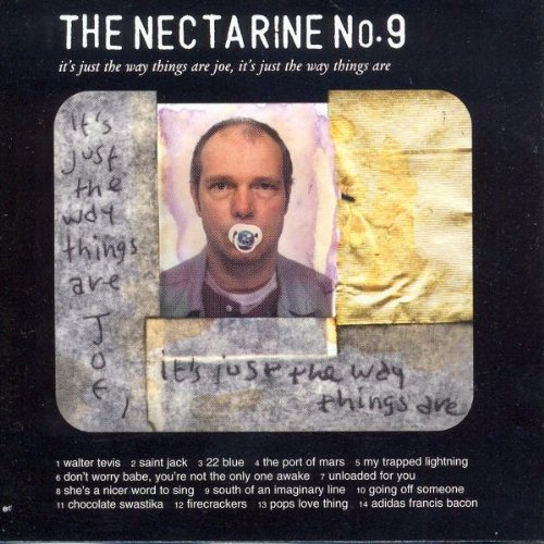 The Nectarine No.9 : It's Just The Way Things Are, Joe, It's Just The Way Things Are